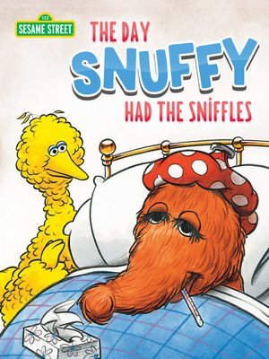 cover image of The Day Snuffy Had the Sniffles